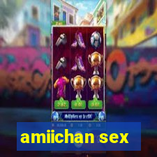 amiichan sex