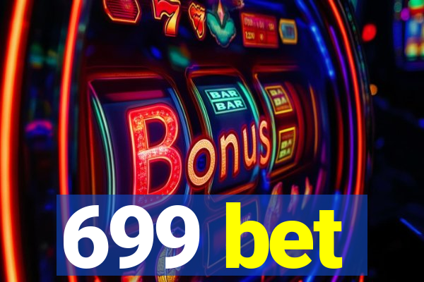 699 bet