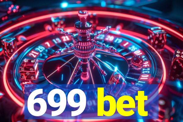 699 bet