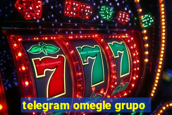 telegram omegle grupo