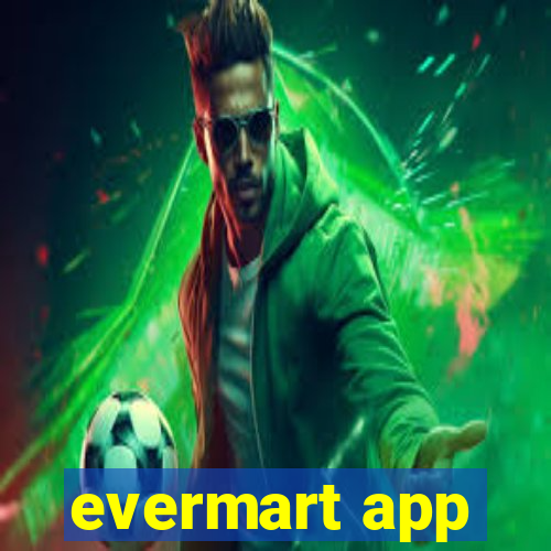 evermart app