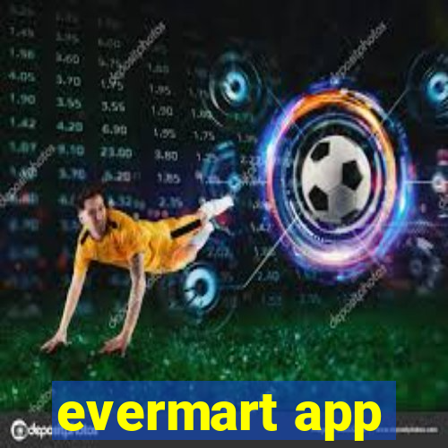 evermart app