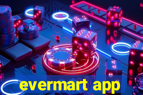 evermart app