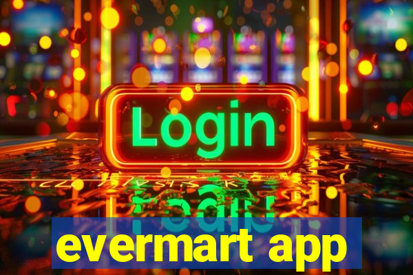 evermart app