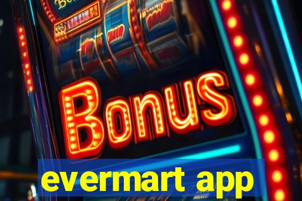 evermart app