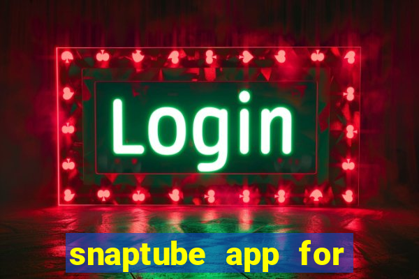 snaptube app for windows 7