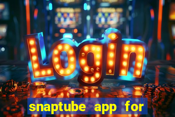 snaptube app for windows 7