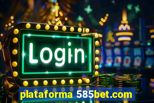 plataforma 585bet.com