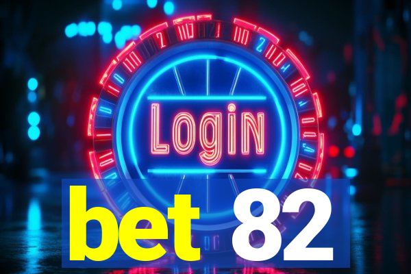 bet 82