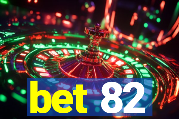 bet 82