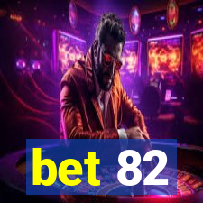 bet 82