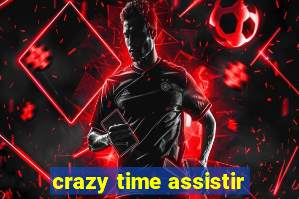 crazy time assistir