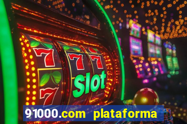 91000.com plataforma de jogos