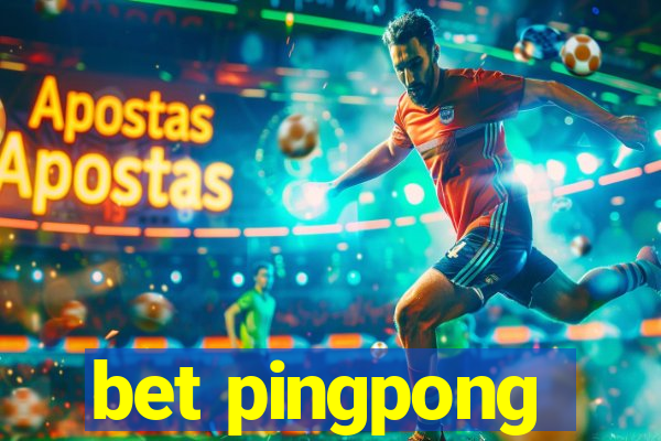 bet pingpong