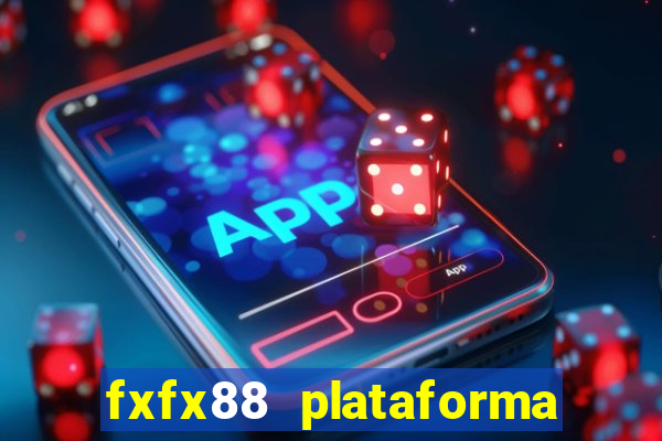 fxfx88 plataforma de jogos