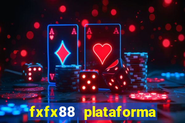 fxfx88 plataforma de jogos