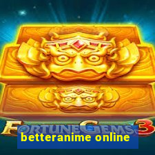 betteranime online