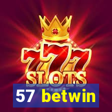 57 betwin