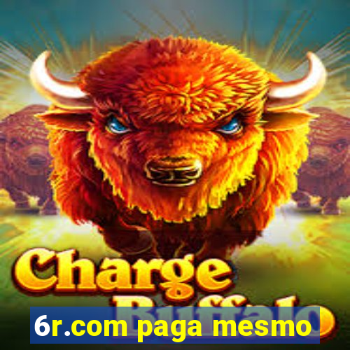 6r.com paga mesmo