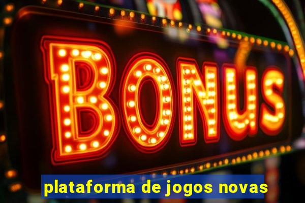 plataforma de jogos novas