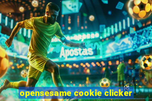 opensesame cookie clicker