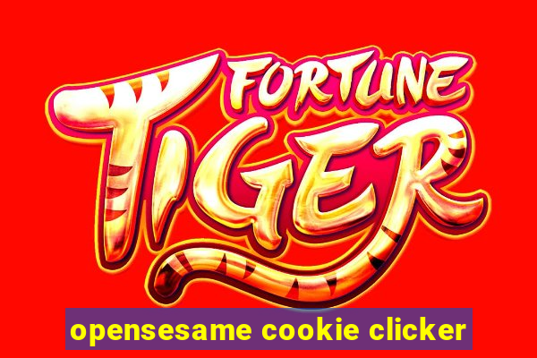 opensesame cookie clicker