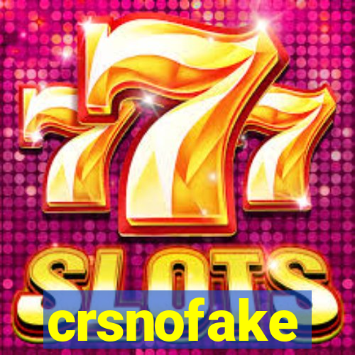 crsnofake