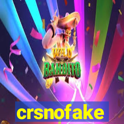 crsnofake