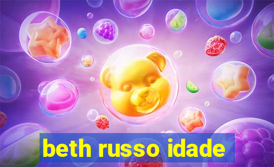 beth russo idade