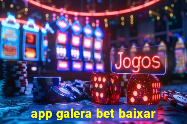 app galera bet baixar