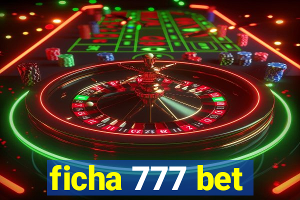 ficha 777 bet