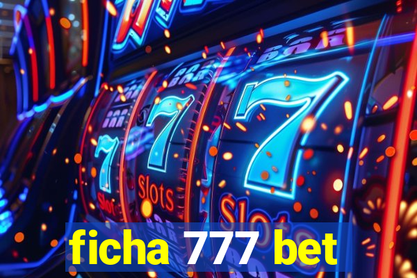 ficha 777 bet