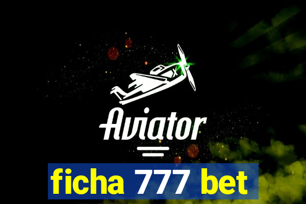 ficha 777 bet