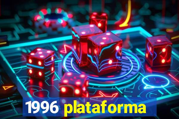 1996 plataforma