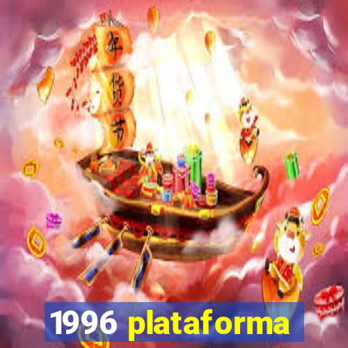 1996 plataforma