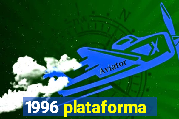 1996 plataforma