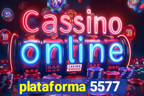 plataforma 5577