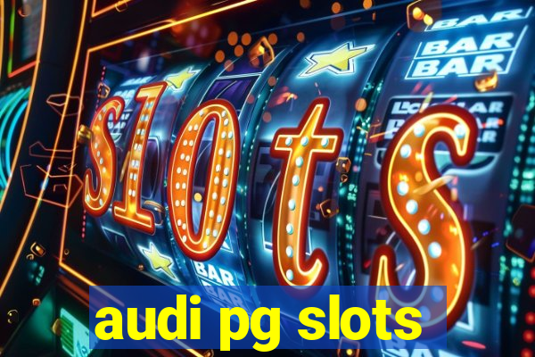 audi pg slots