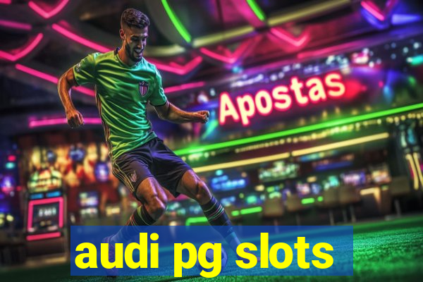 audi pg slots