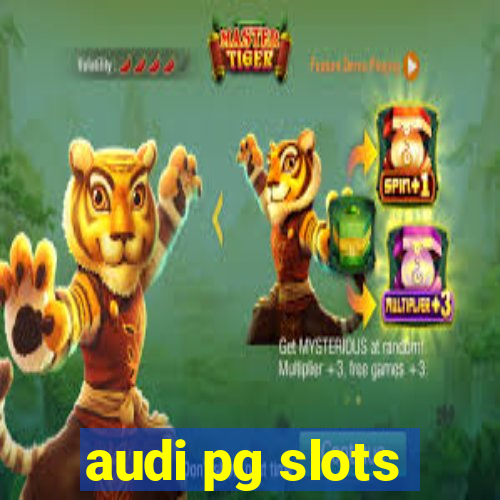 audi pg slots