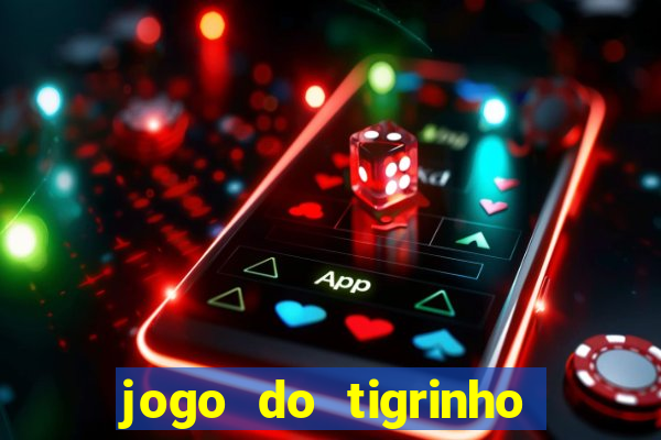 jogo do tigrinho que mais paga