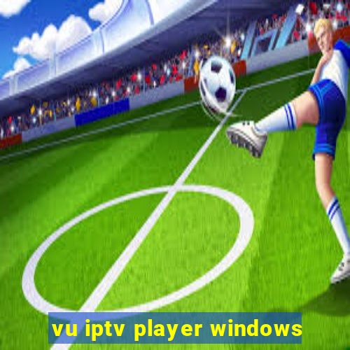 vu iptv player windows