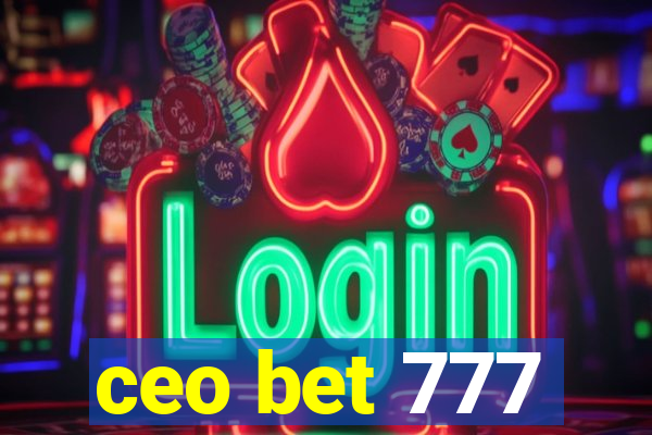 ceo bet 777