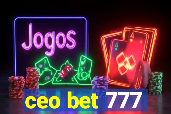 ceo bet 777