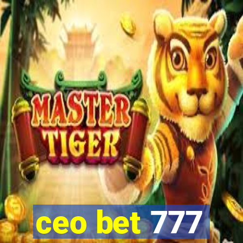 ceo bet 777