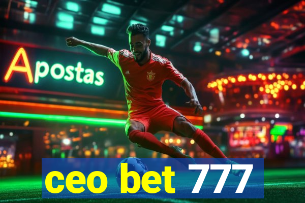 ceo bet 777