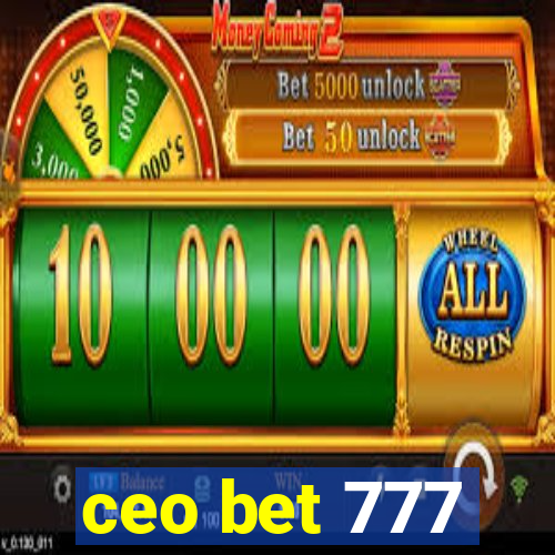 ceo bet 777