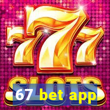 67 bet app