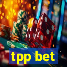 tpp bet