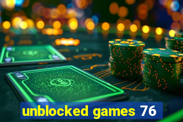 unblocked games 76